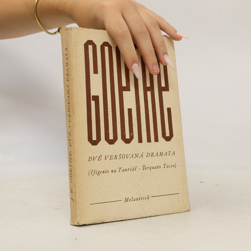 Johann Wolfgang von Goethe Dvě veršovaná dramata. Ifigenie na Tauridě; Torquato Tasso