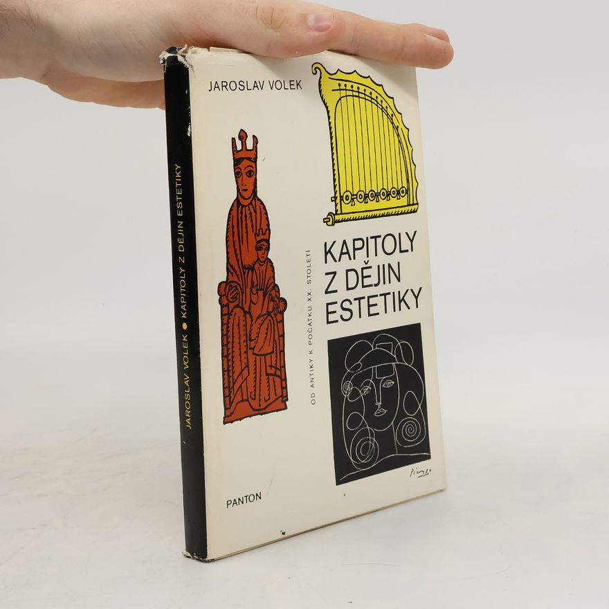 Jaroslav Volek Kapitoly z dějin estetiky. Od antiky k počátku XX. století