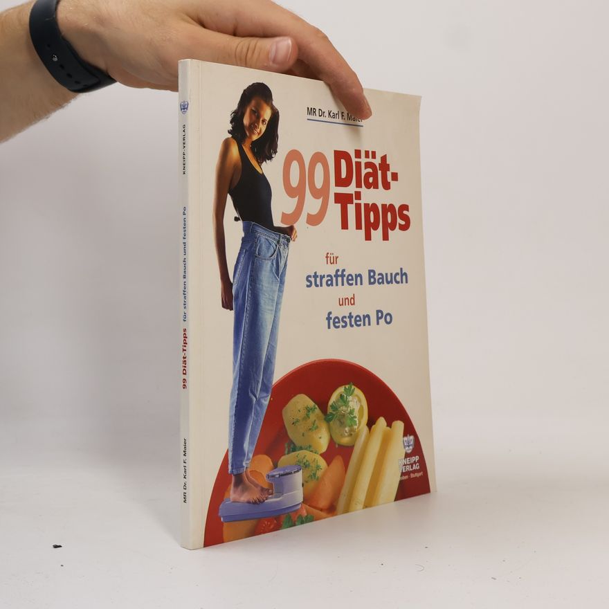 Karl F. Maier 99 Diät-Tipps für straffen Bauch und festen Po