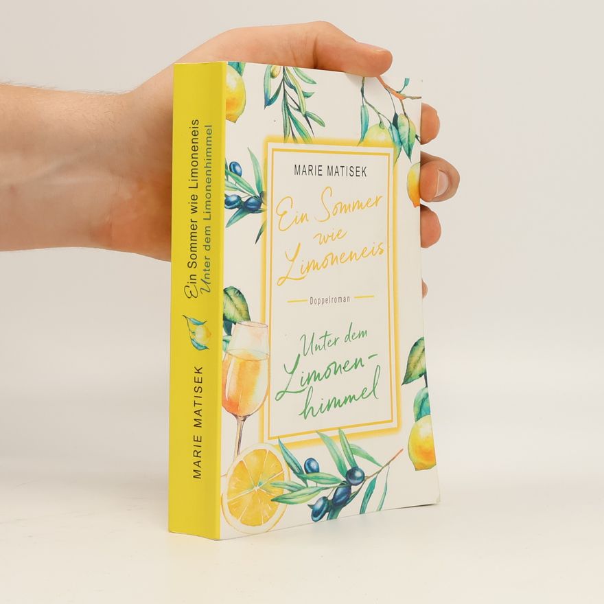 Marie Matisek Ein Sommer wie Limoneneis. Unter dem Limonenhimmel