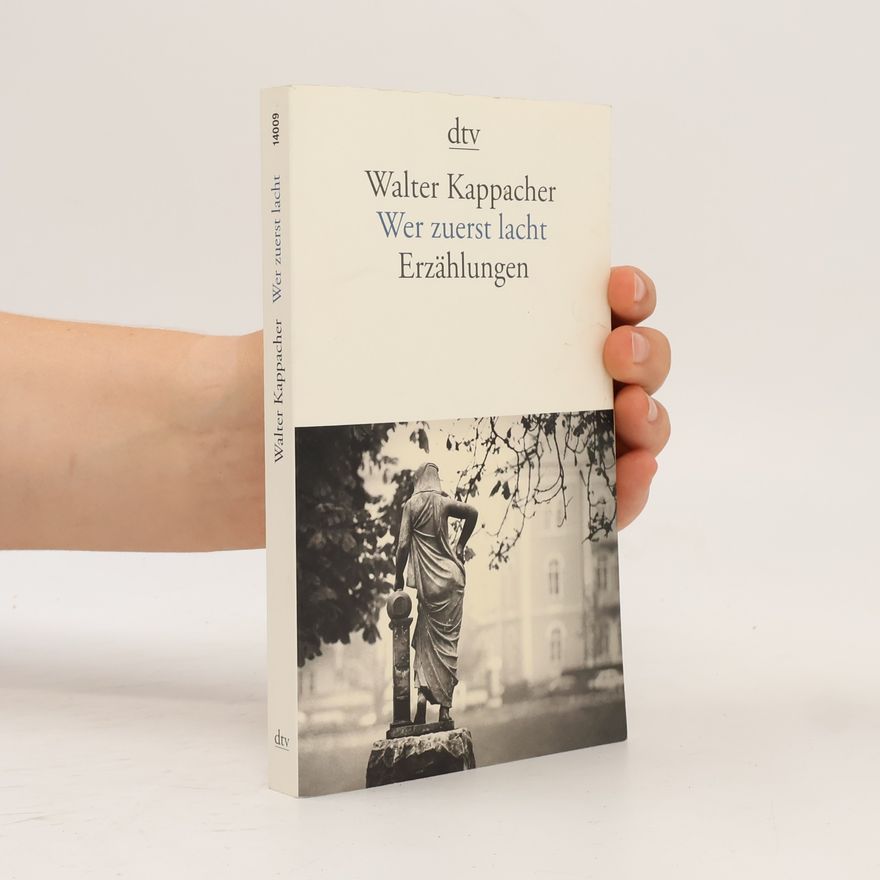 Walter Kappacher Wer zuerst lacht