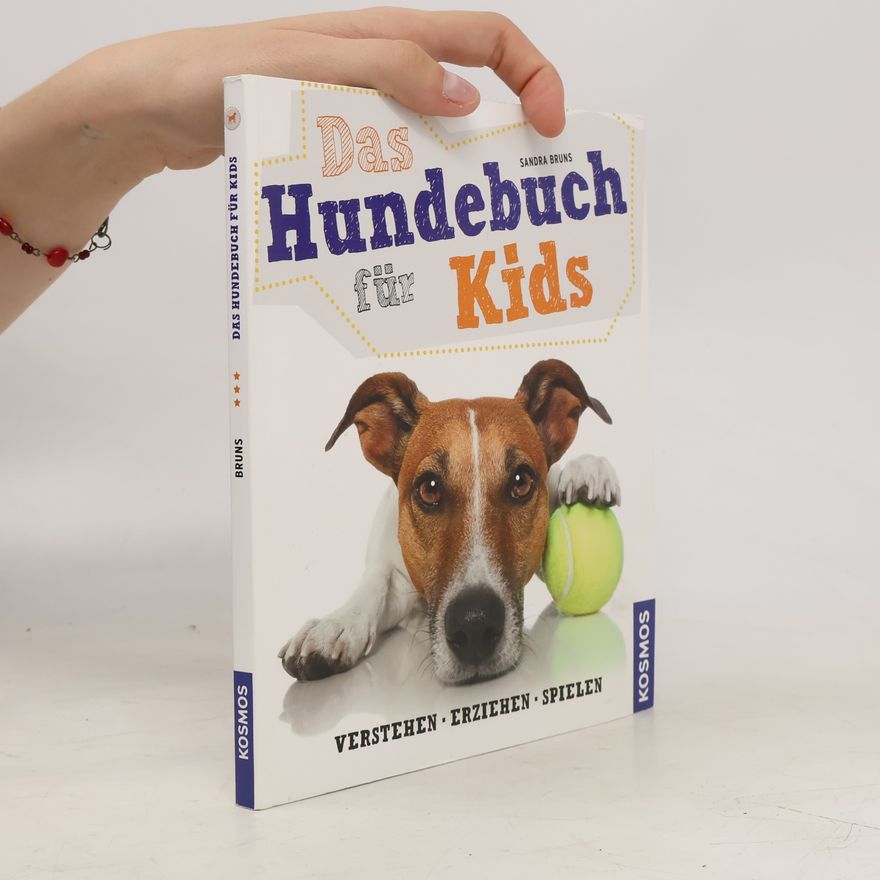 Sandra Bruns Das Hundebuch für Kids: verstehen, erziehen, spielen
