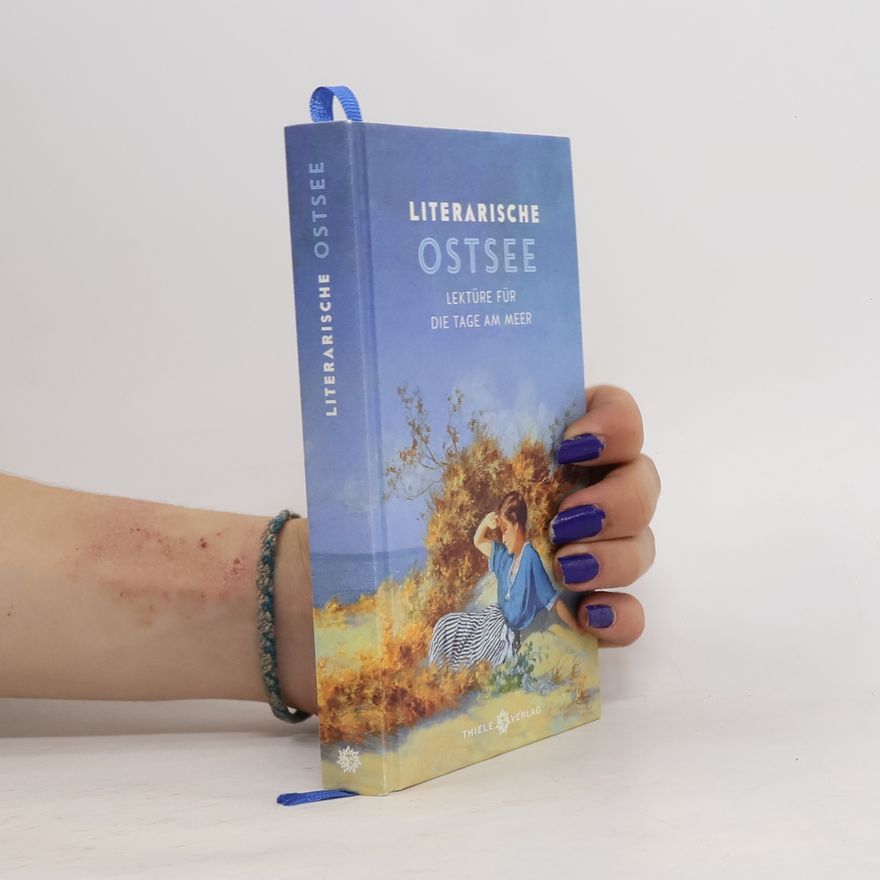 Johannes Thiele Literarische Ostsee. Lektüre für die Tage am Meer