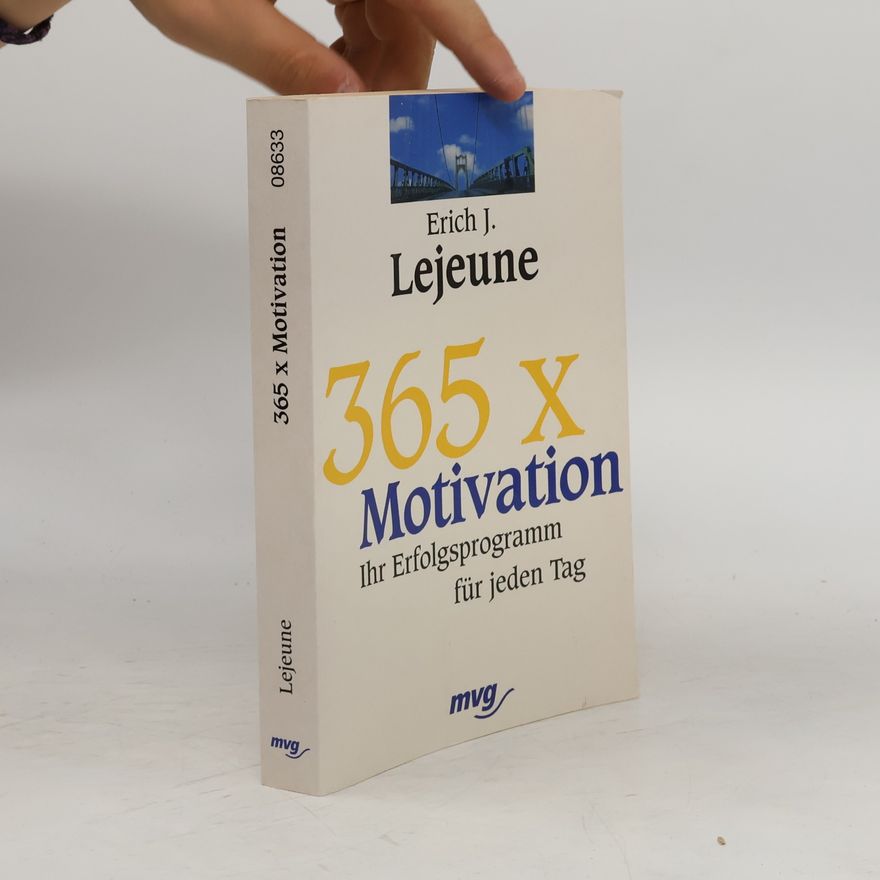 Erich J. Lejeune 365 x Motivation