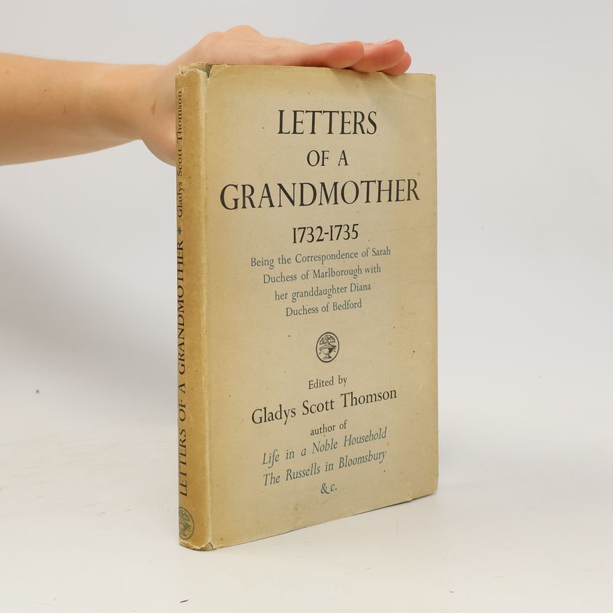 Sarah Jennings Churchill Letters of a grandmother, 1732-1735