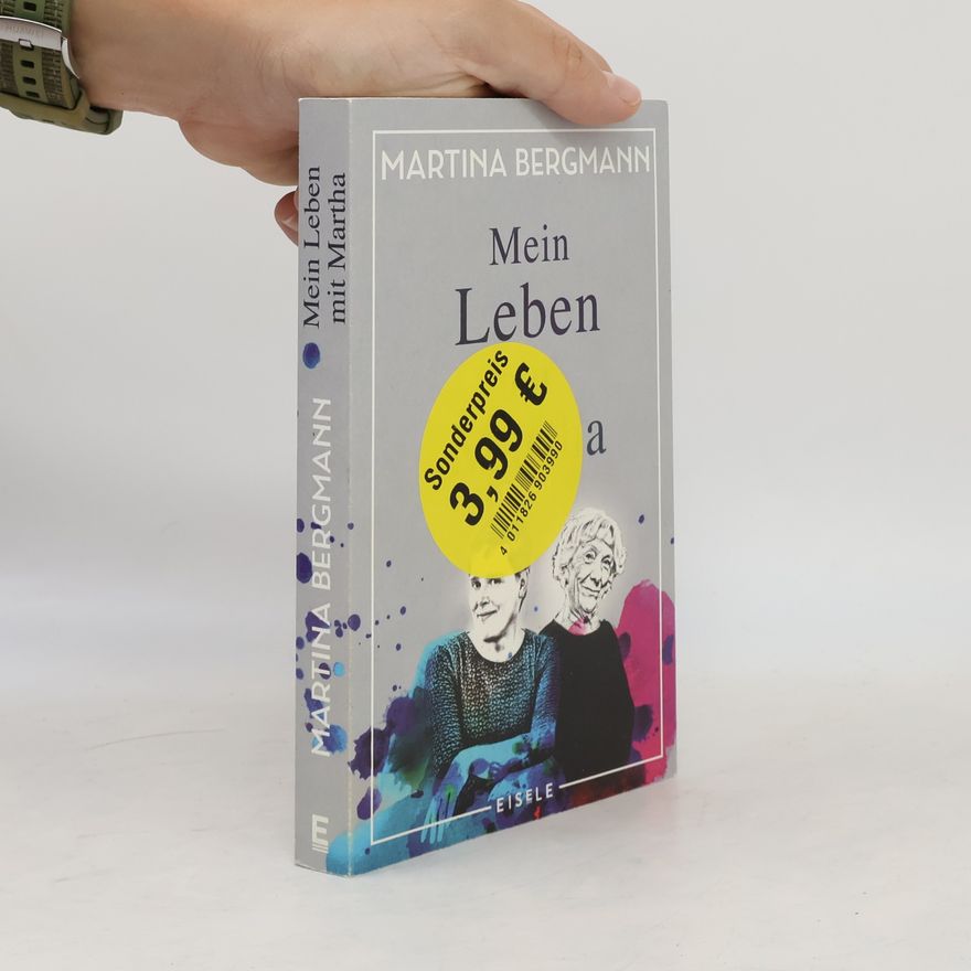 Martina Bergmann-Gaadt Mein Leben mit Martha