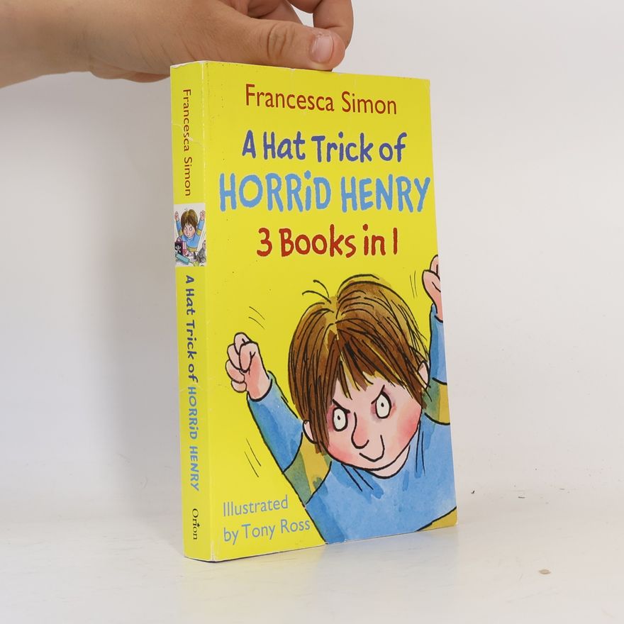 Francesca Simon A Hat Trick of Horrid Henry