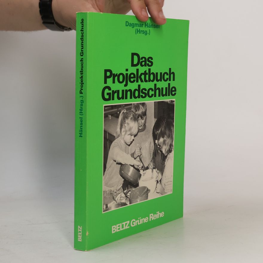 Dagmar Hänsel Grüne Reihe: Das Projektbuch Grundschule