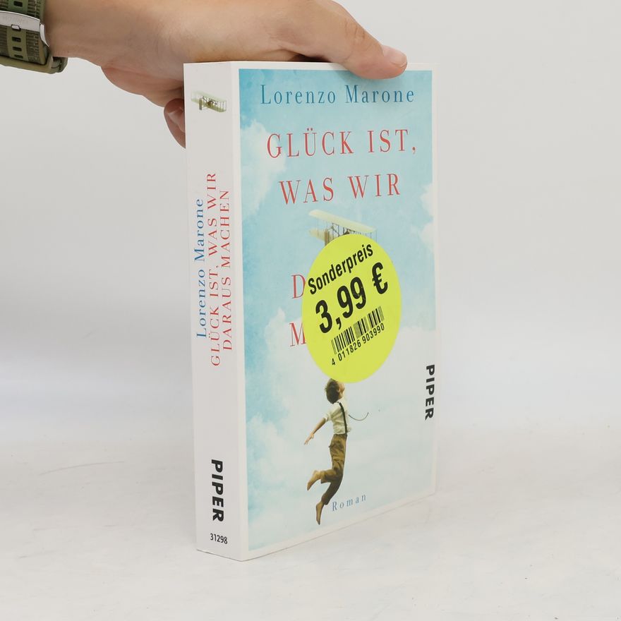 Lorenzo Marone Glück ist, was wir daraus machen