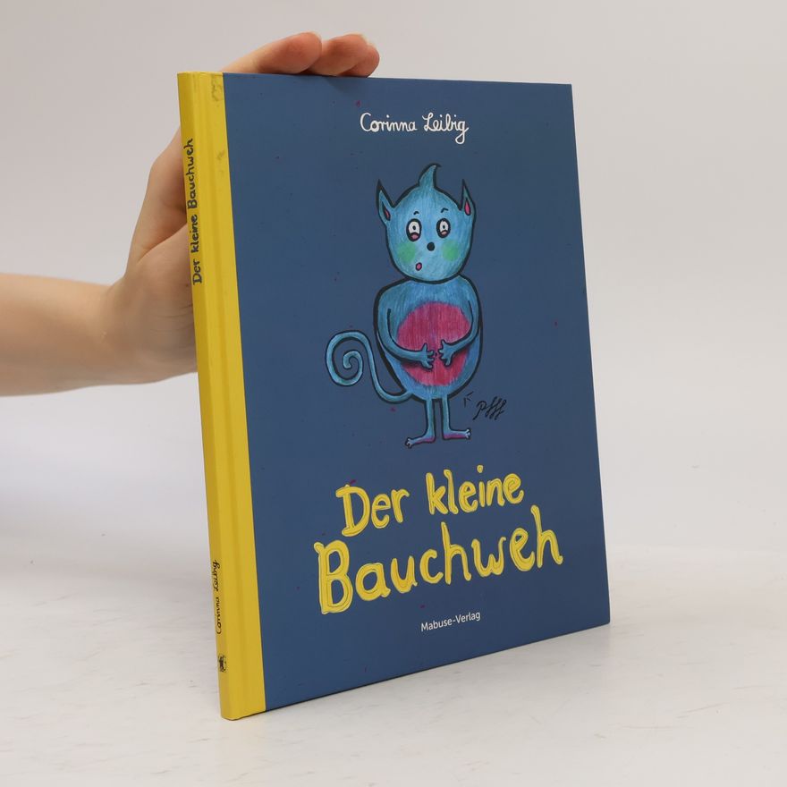 Corinna Leibig Der kleine Bauchweh