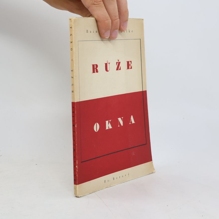 Rainer Maria Rilke Růže. Okna