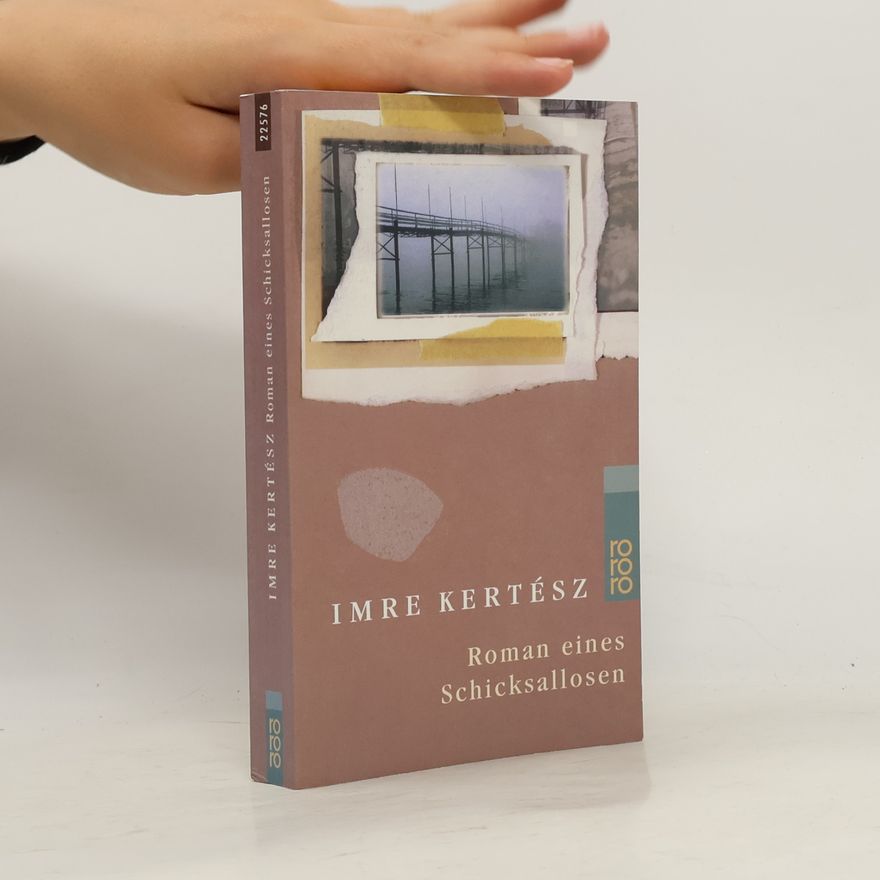 Imre Kertész Roman eines Schicksallosen