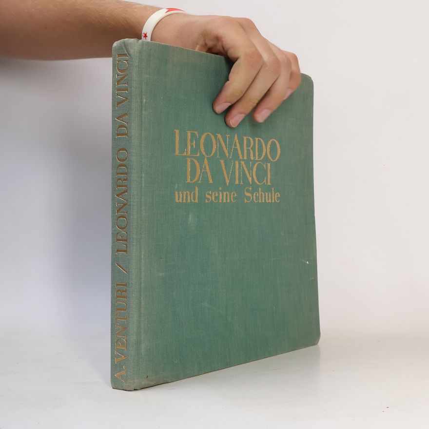Adolfo Venturi Leonardo da Vinci und seine Schule