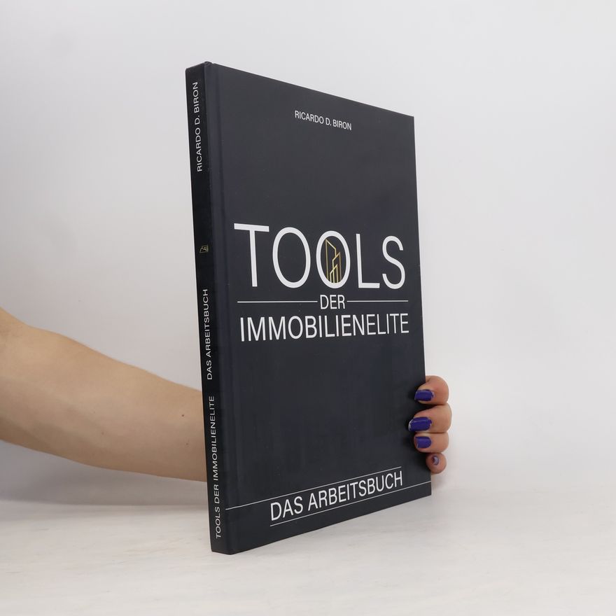 Ricardo D. Biron Tools der Immobilienelite: Das Arbeitsbuch