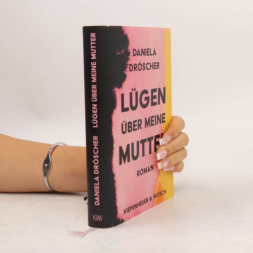 Daniela Dröscher Lügen über meine Mutter : Roman