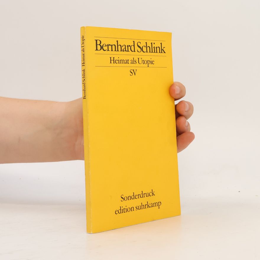 Bernhard Schlink Haimat als Utopie