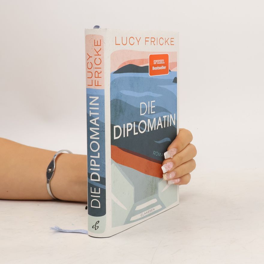 Lucy Fricke Die Diplomatin