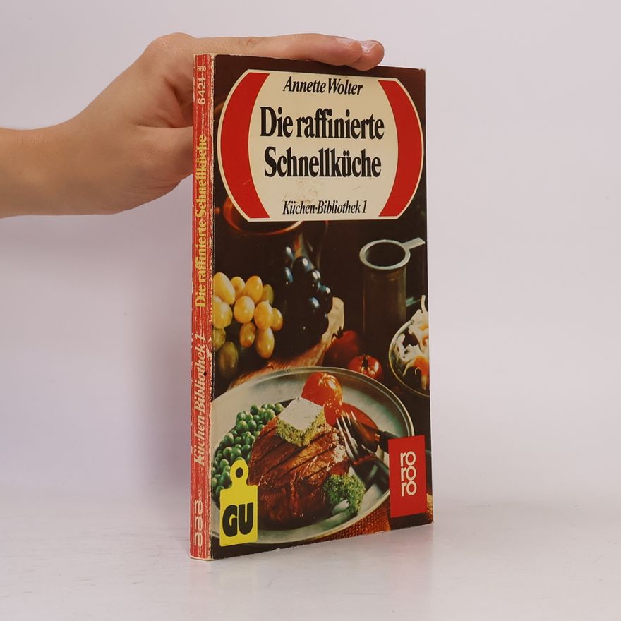 Annette Wolter Die raffinierte Schnellküche