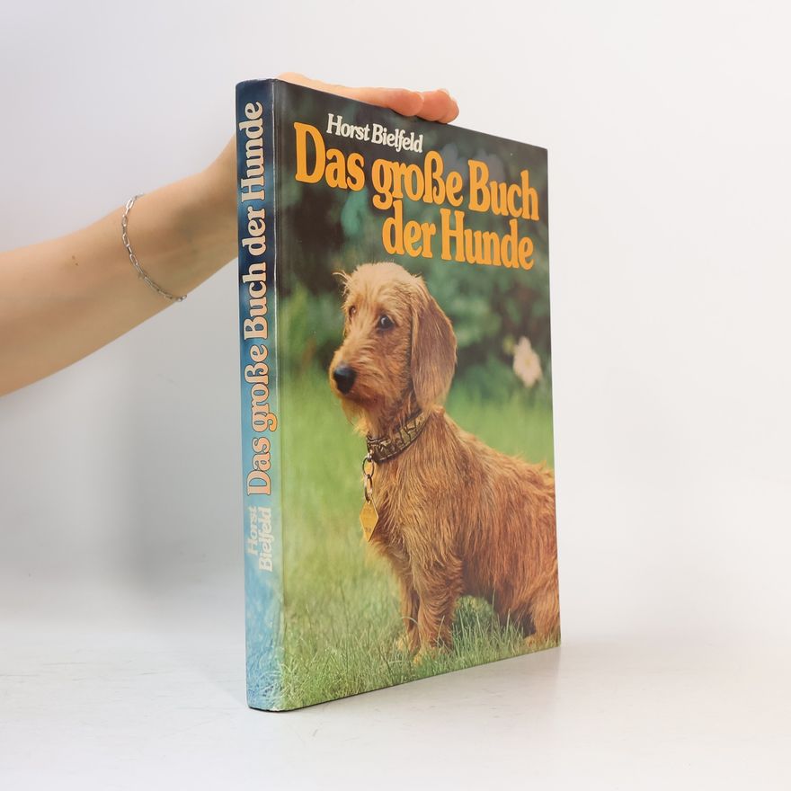 Horst Bielfeld Das große Buch der Hunde