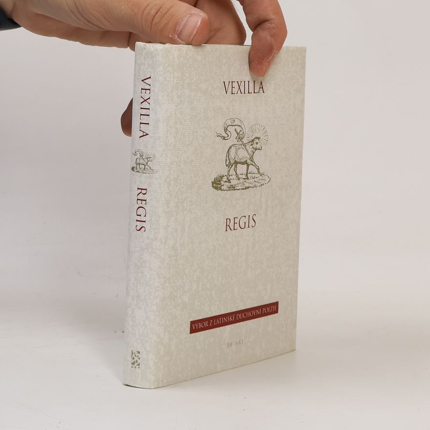 Markéta Koronthályová Vexilla regis: Výbor z latinské duchovní poezie