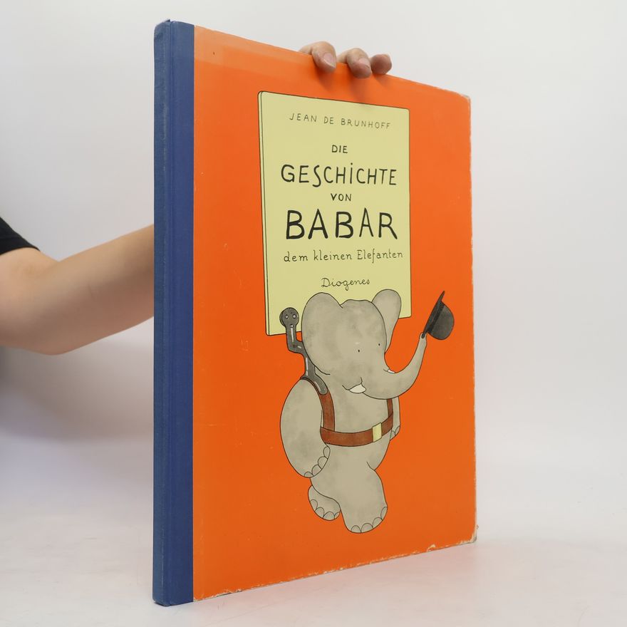 Jean de Brunhoff Die Geschichte von Babar dem kleinen Elefanten