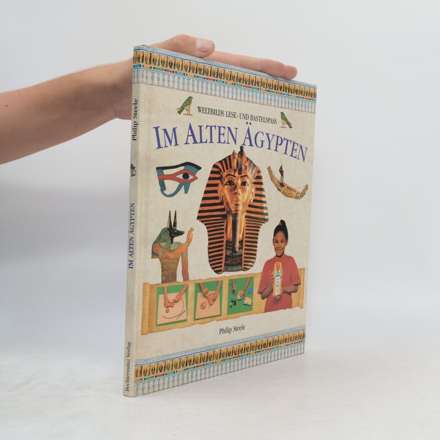 Philip Steele Im alten Ägypten