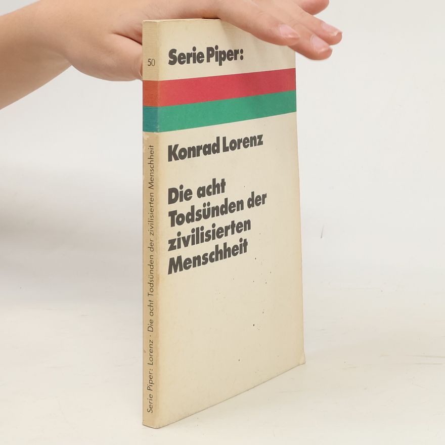 Konrad Lorenz Die acht Todsünden der zivilisierten Menschheit