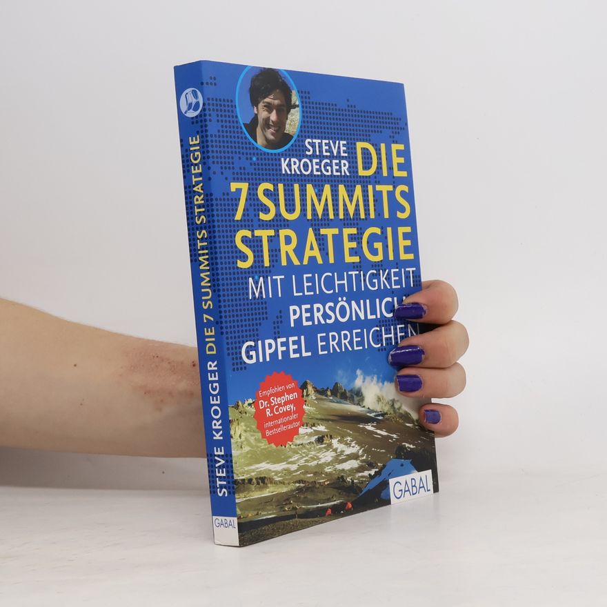 Steve Kroeger Die 7 Summits Strategie