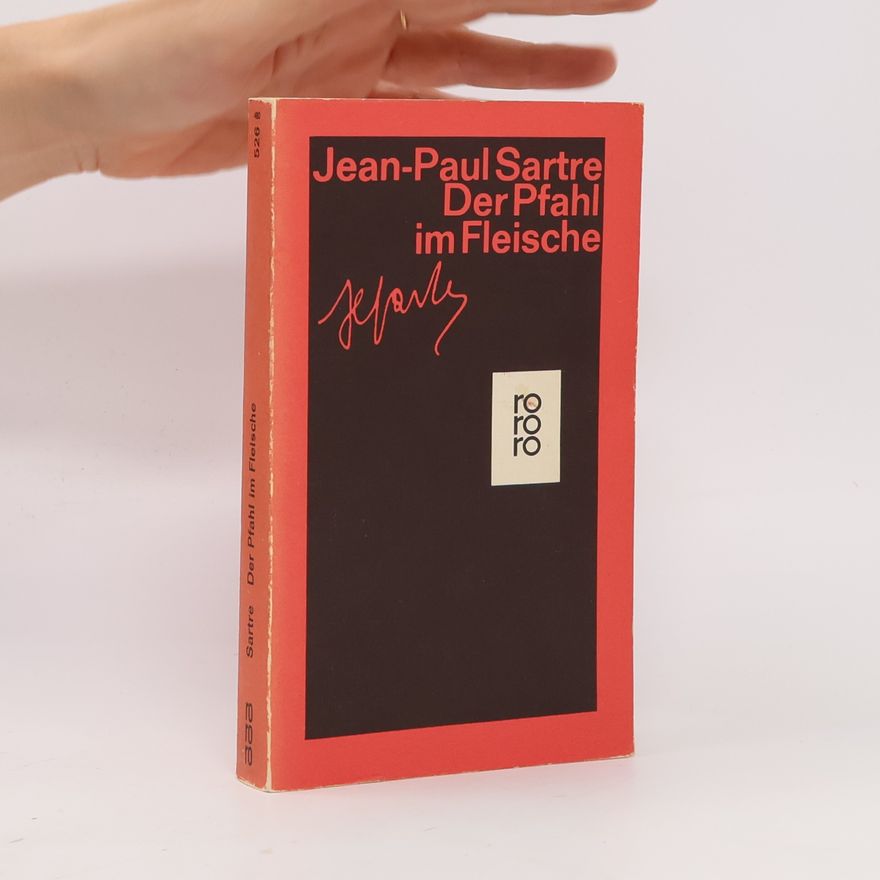 Jean-Paul Sartre Der Pfahl im Fleische