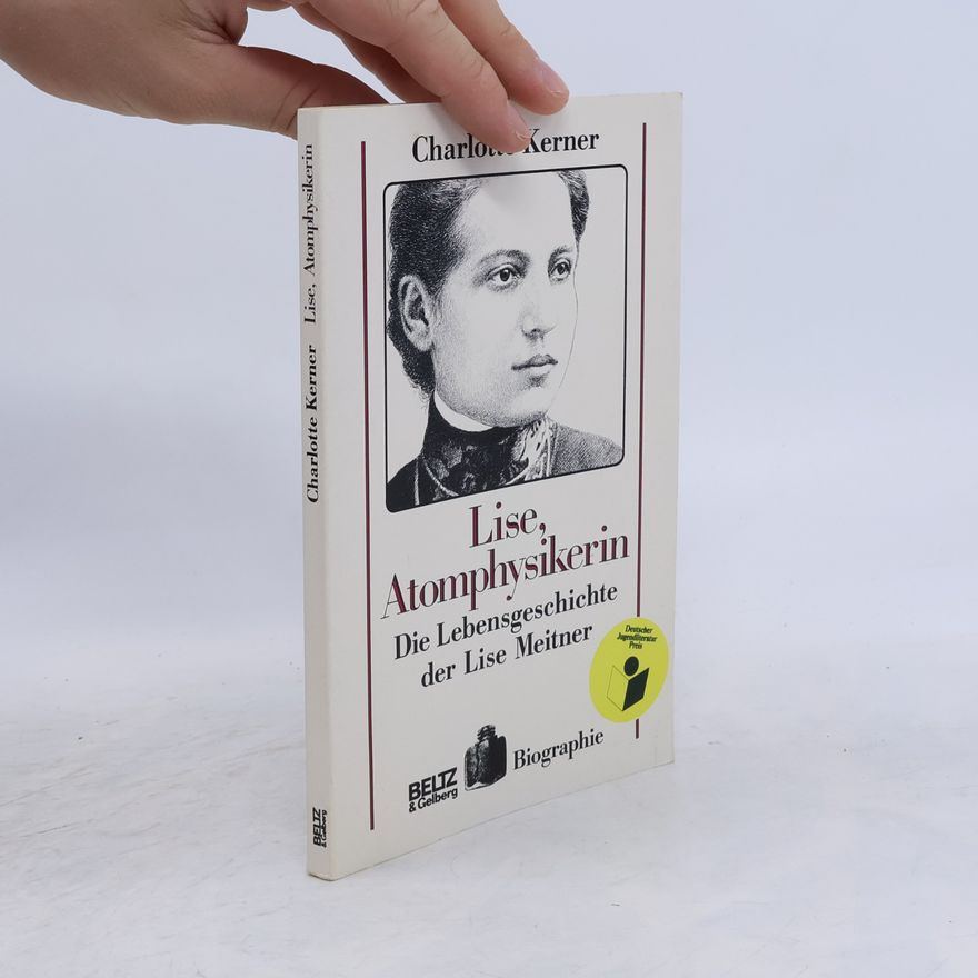 Charlotte Kerner Lise, Atomphysikerin