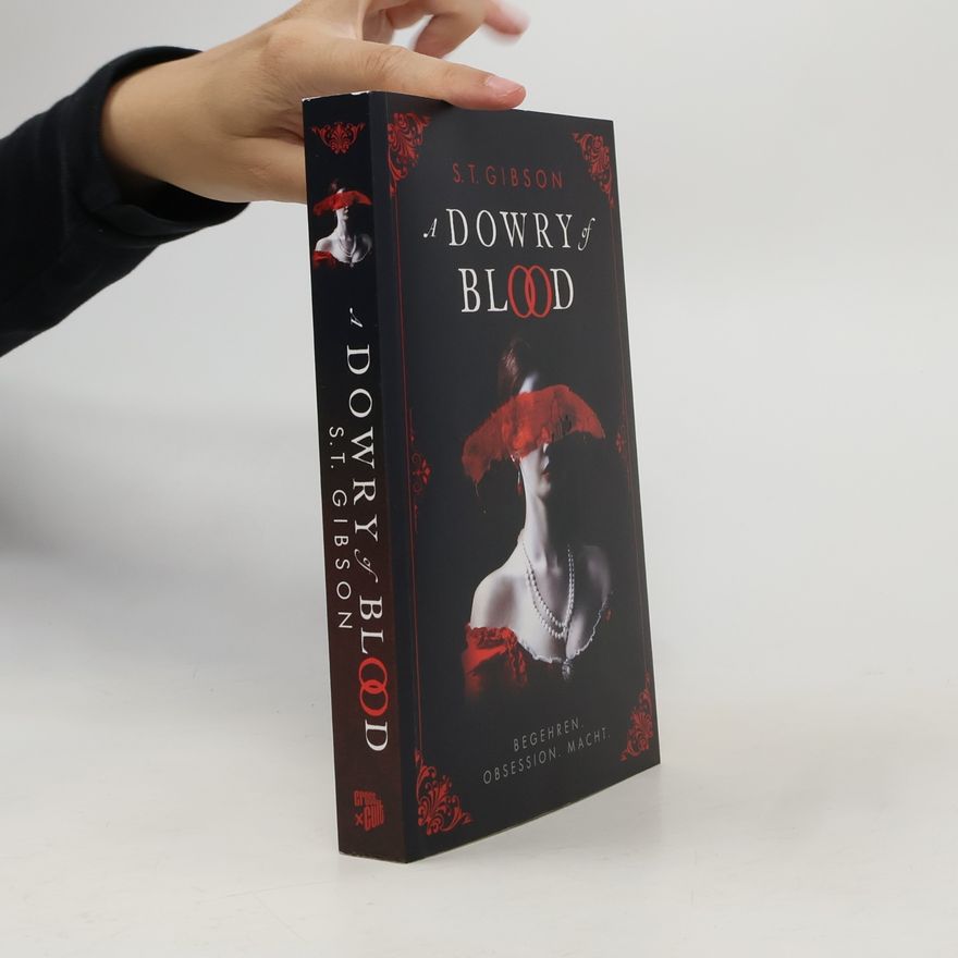 Ty Gibson A Dowry of Blood: Begehren. Obsession. Macht