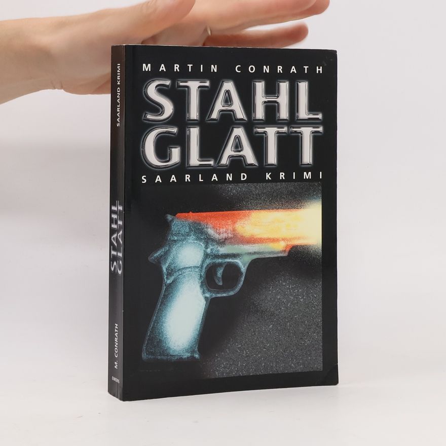 Martin Conrath Stahlglatt. Saarland Krimi