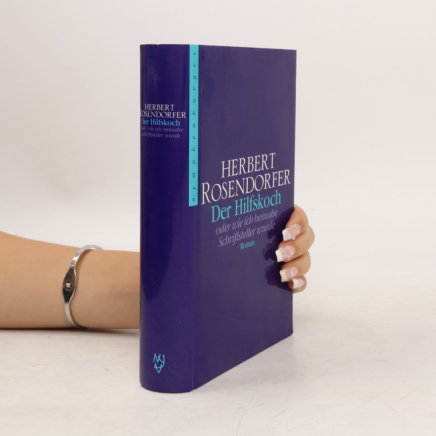 Herbert Rosendorfer Der Hilfskoch oder wie ich beinahe Schriftsteller wurde