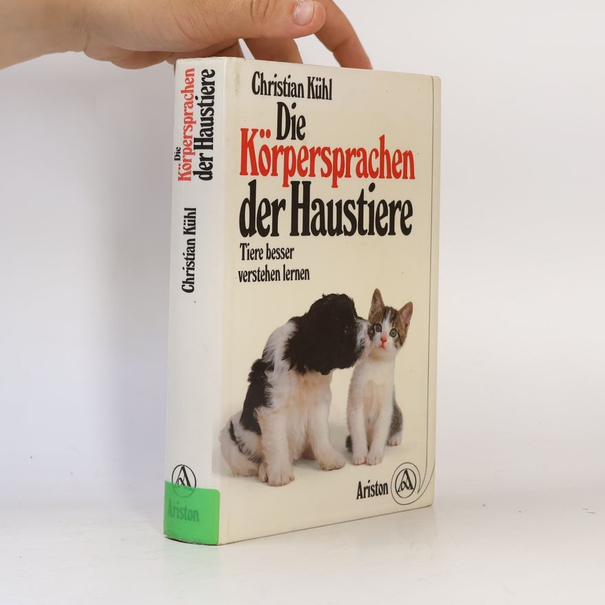 Christian Kühl Die Körpersprachen der Haustiere