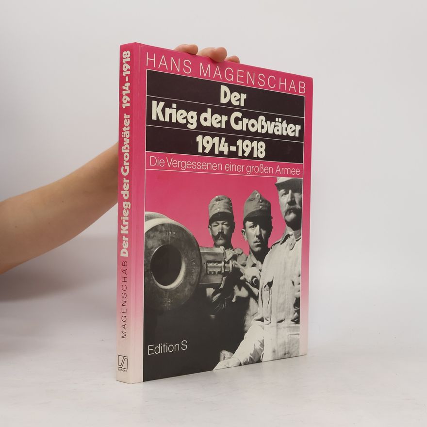 Hans Magenschab Der Krieg der Grosvater 1914-1918