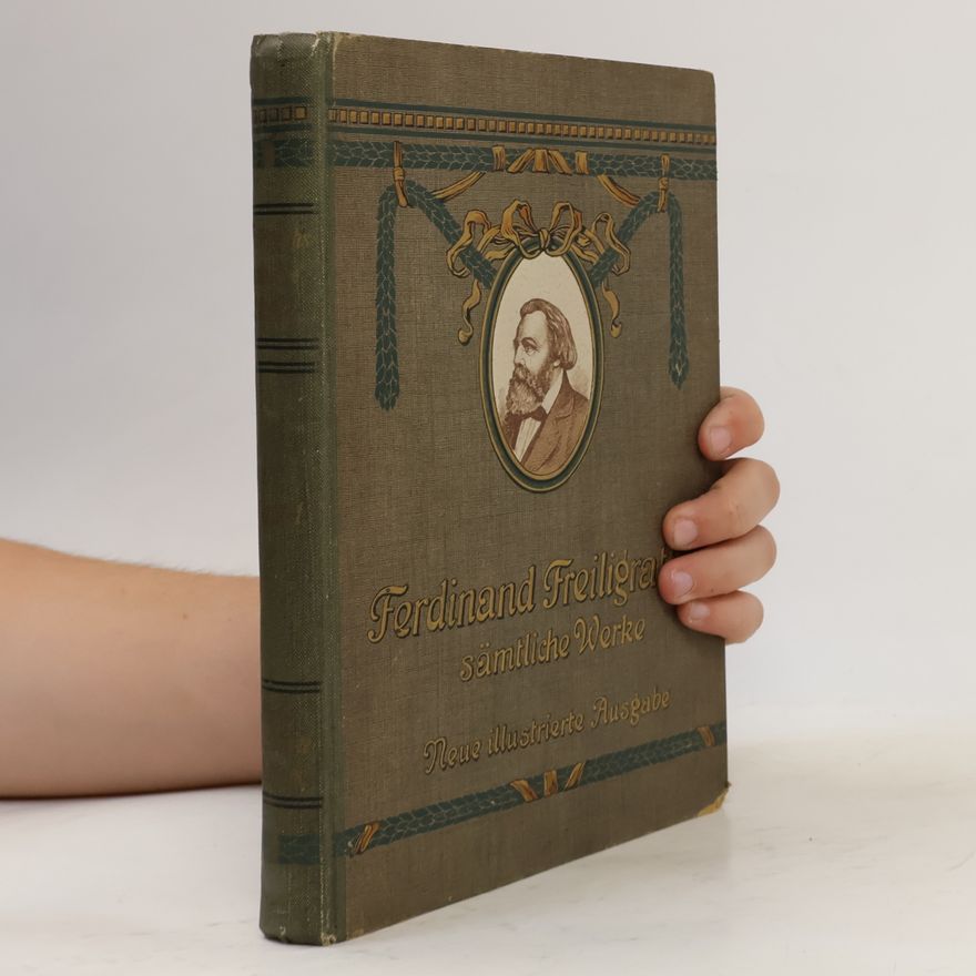 Ferdinand Freiligrath Ferdinand Freiligraths sämtliche Werke