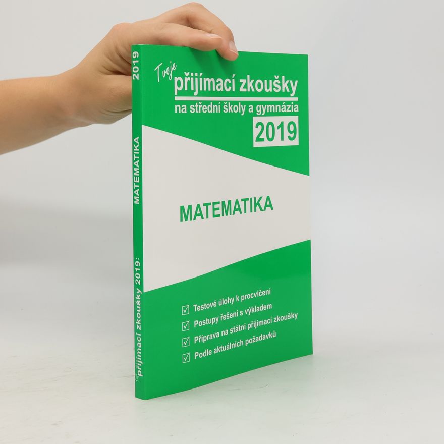 AA.VV. Tvoje přijímací zkoušky 2019 na střední školy a gymnázia. Matematika