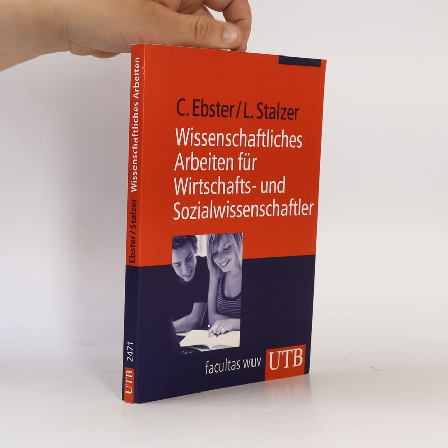 Claus Ebster Wissenschaftliches Arbeiten für Wirtschafts- und Sozialwissenschaftler