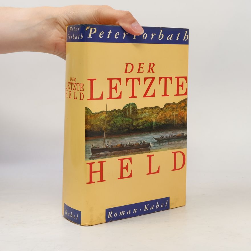 Peter Forbath Der letzte Held
