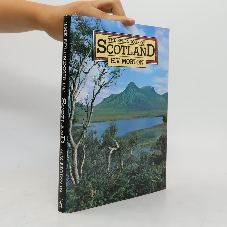 Henry Vollam Morton The Splendour of Scotland