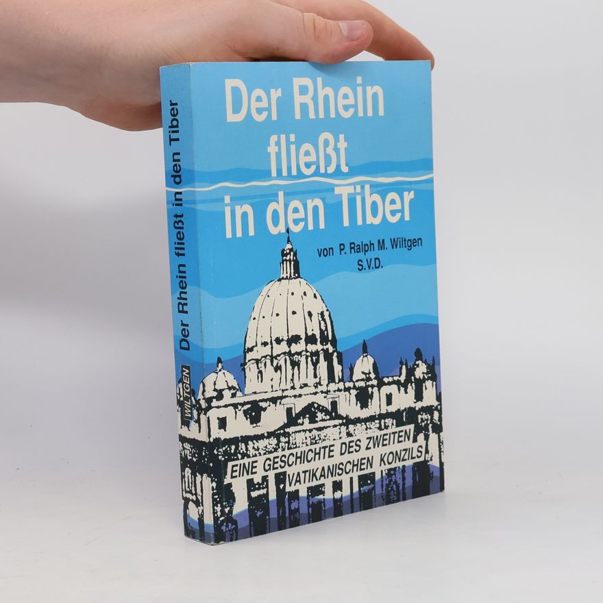 P. Ralph M. Wiltgen Der Rhein fließt in den Tiber