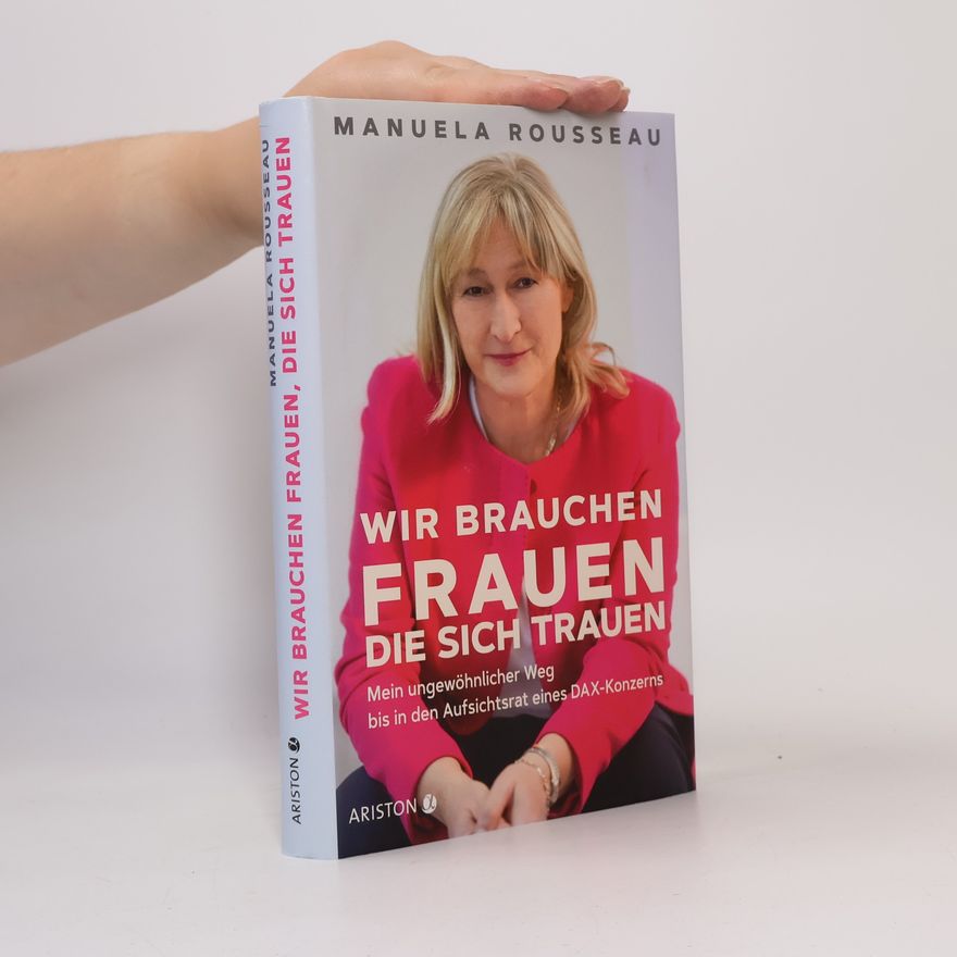 Manuela Rousseau Wir brauchen Frauen die sich trauen