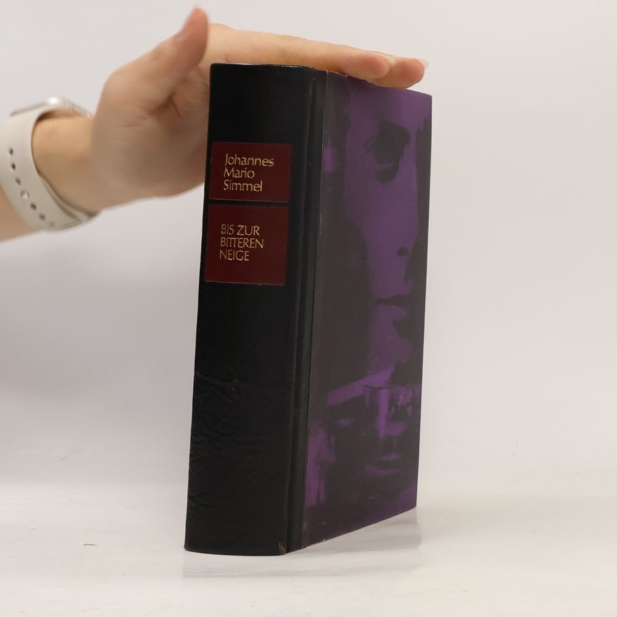 Johannes Mario Simmel Bis zur bitteren Neige
