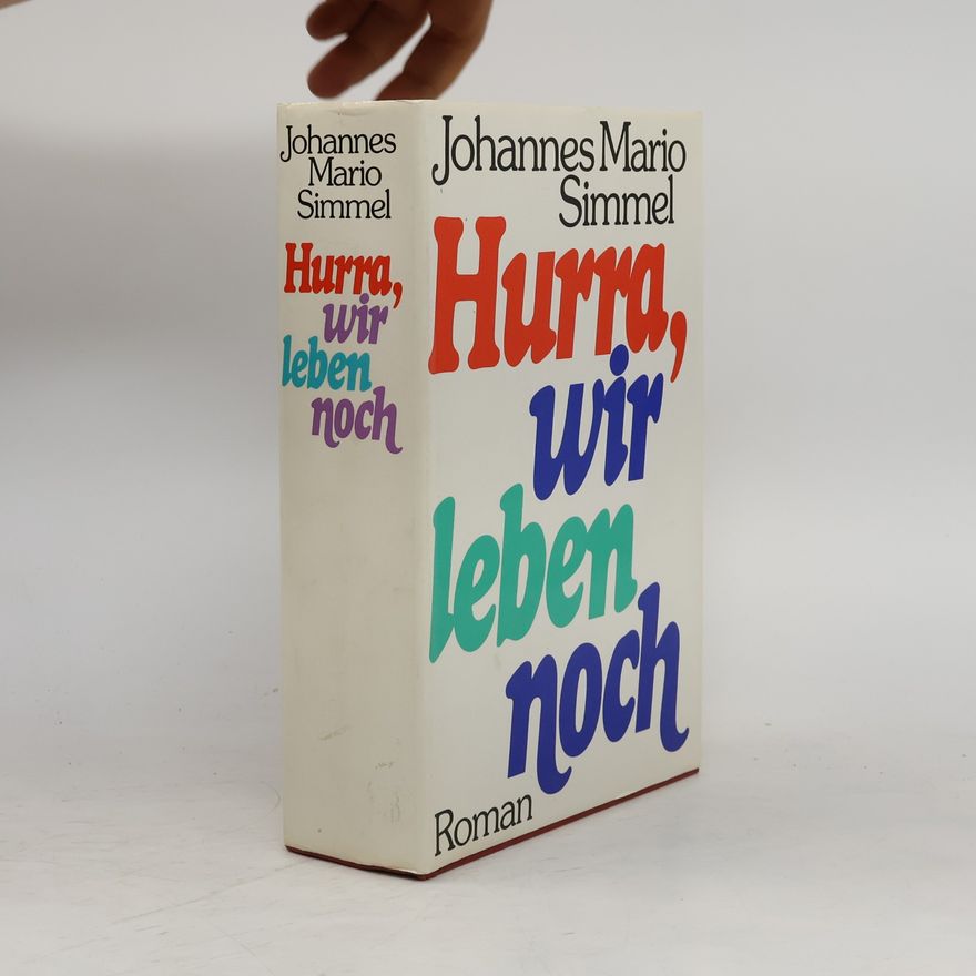 Johannes Mario Simmel Hurra, wir leben noch