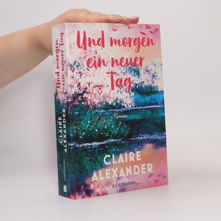 Claire Alexander Und morgen ein neuer Tag