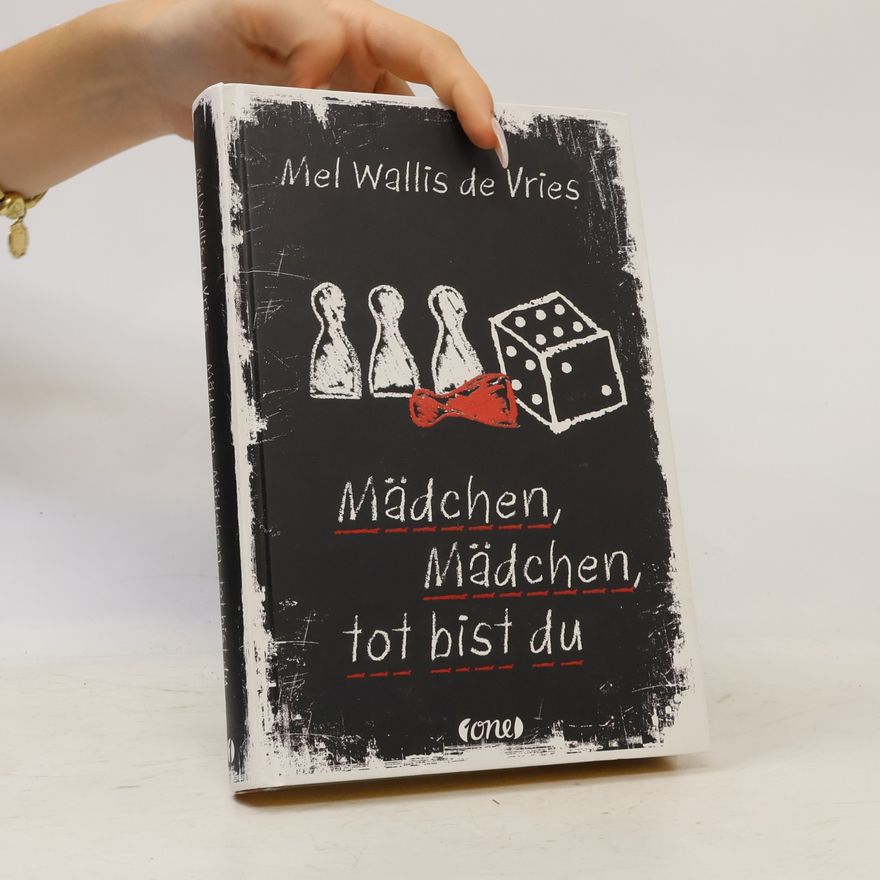 Mel Wallis de Vries Mädchen, Mädchen, tot bist du ...