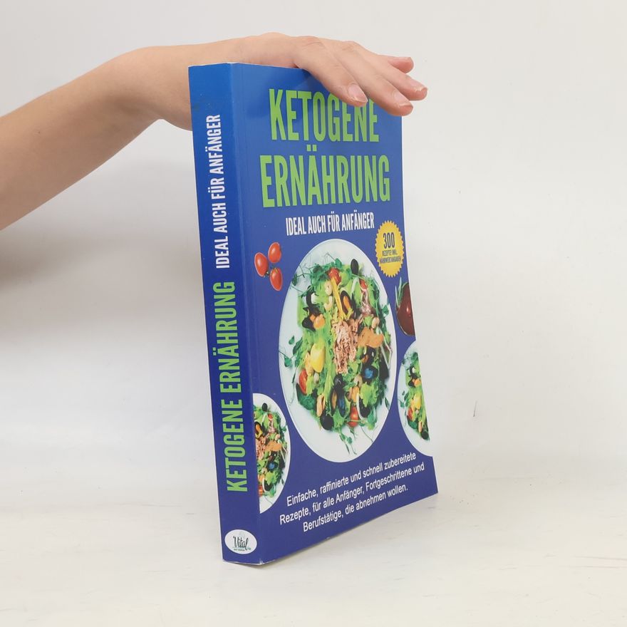 Autorenkollektiv Ketogene Ernährung für Anfänger, Berufstätige & Fortgeschrittene