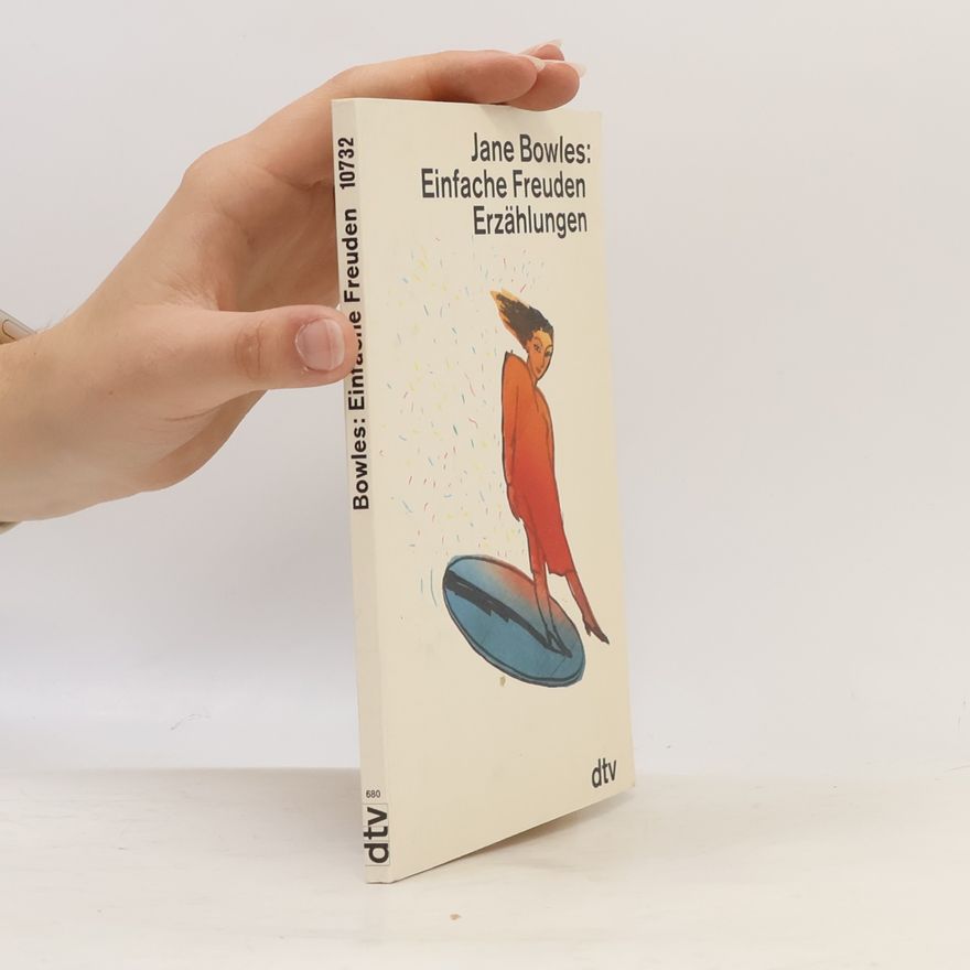 Jane Bowles Einfache Freuden