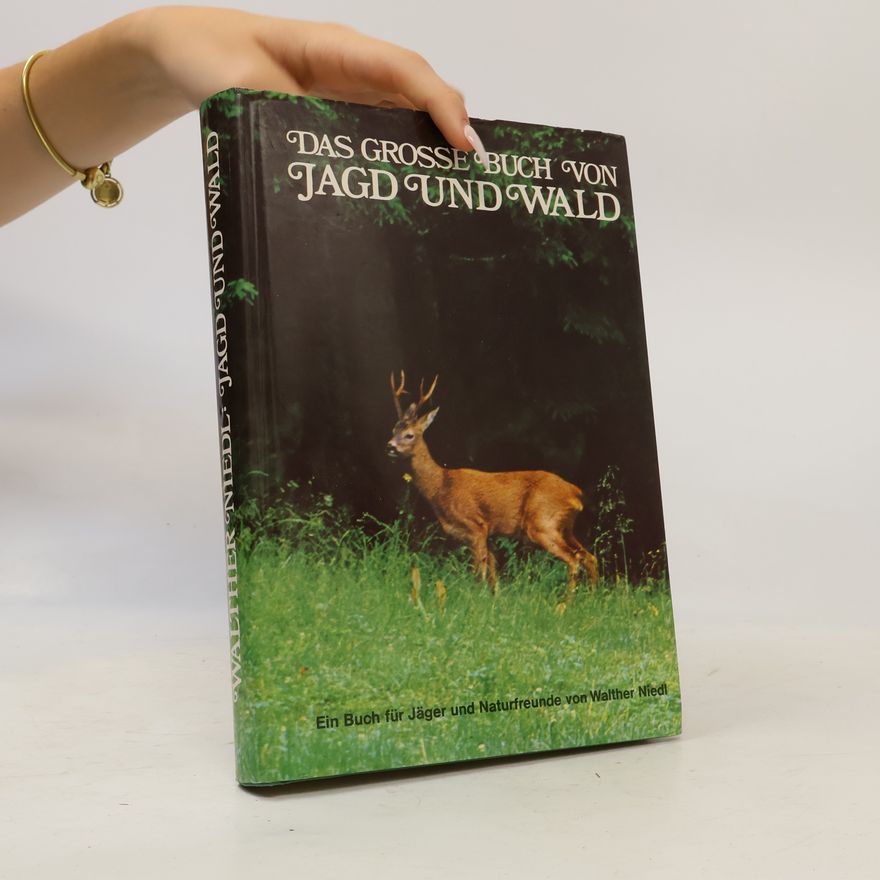 Walther Niedl Das grosse Buch von Jagd und Wald