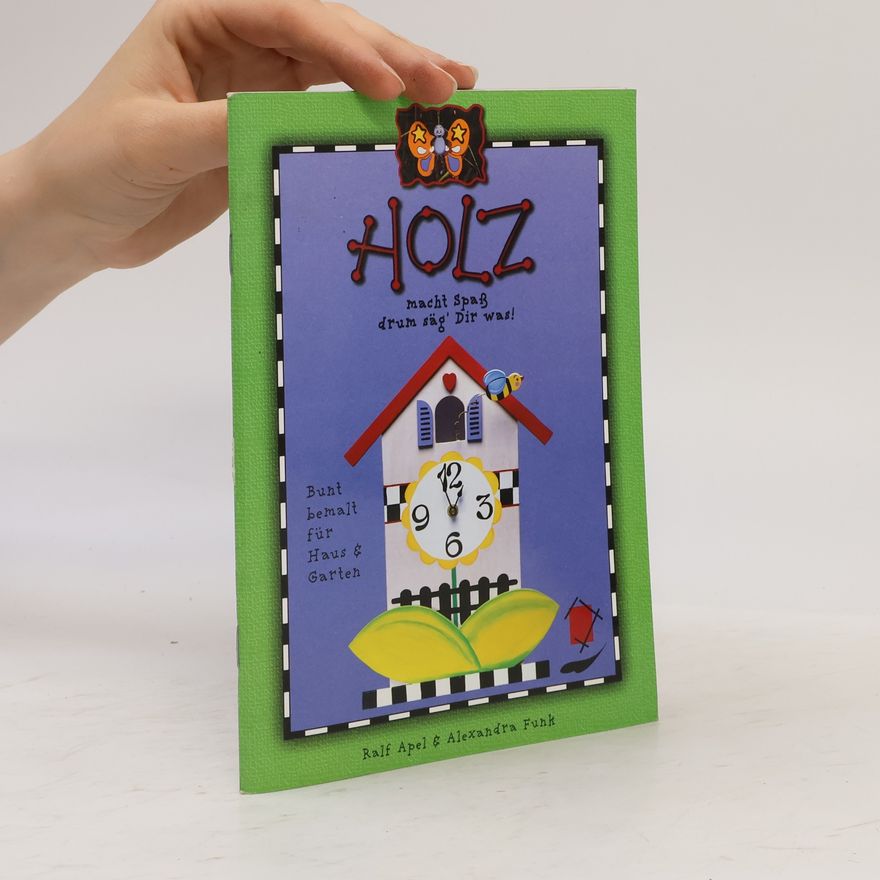 Kolektiv autorů Holz macht Spaß, drum säg' Dir was!